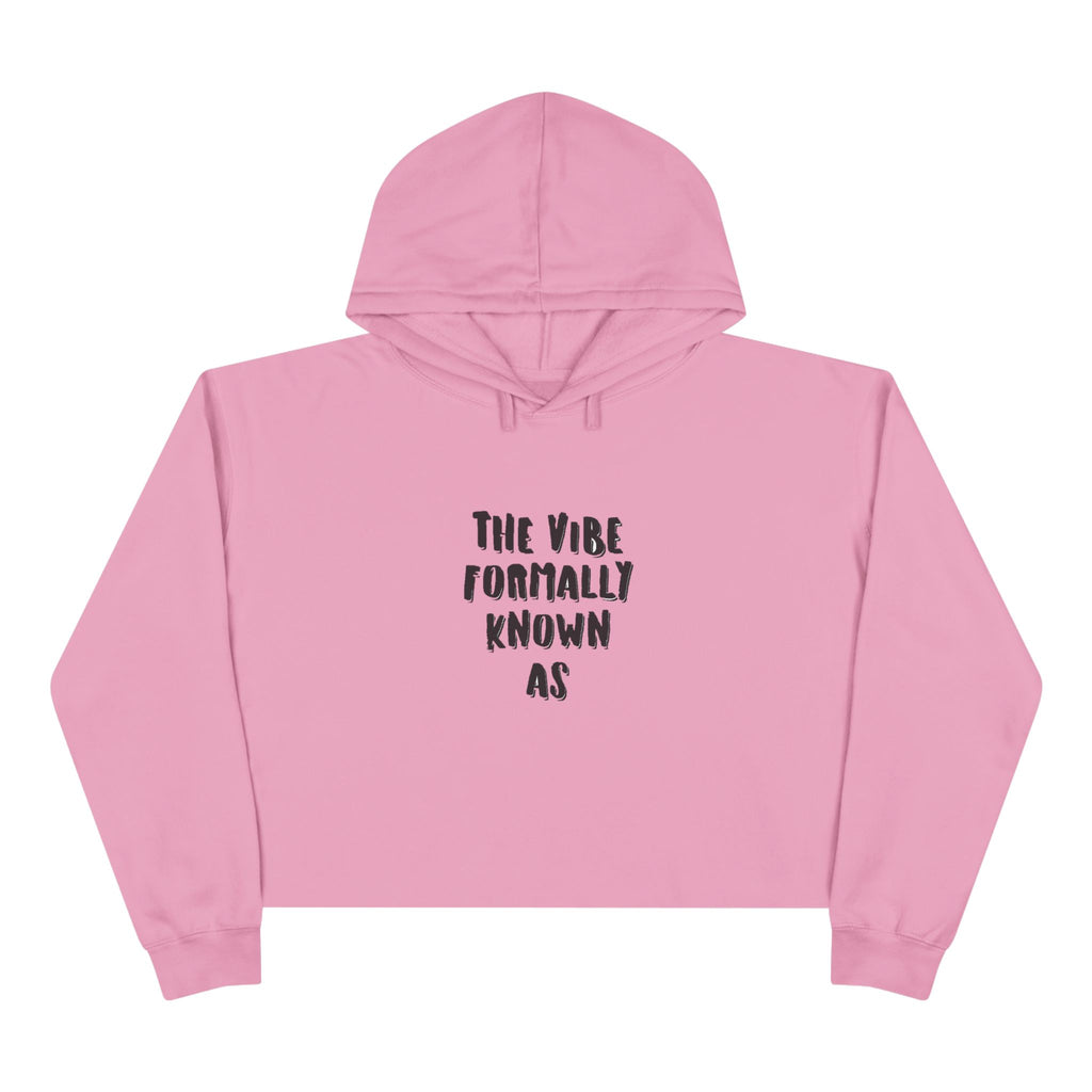 Crop Hoodie "The vibe formally known as"