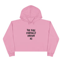 Crop Hoodie "The vibe formally known as"