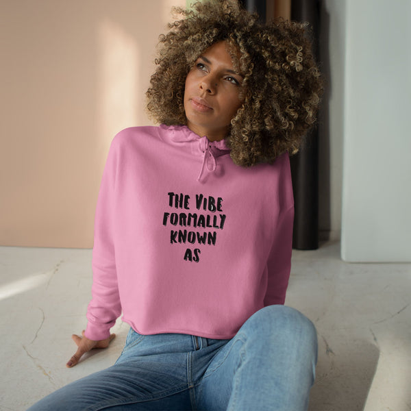 Crop Hoodie "The vibe formally known as"