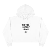 Crop Hoodie "The vibe formally known as"