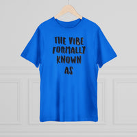The vibe formally known as Tee shirt