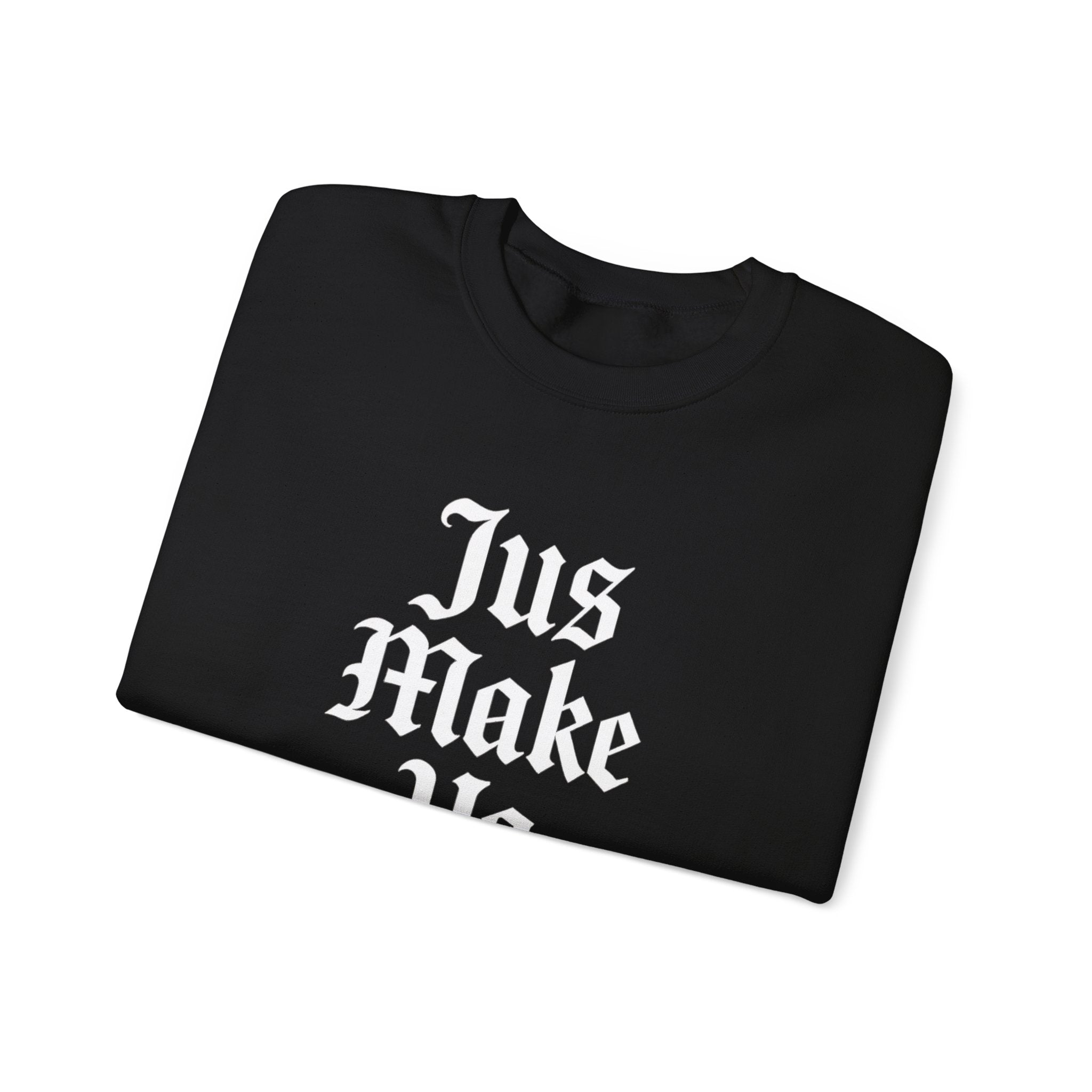 Crewneck Sweatshirt — "Jus Make Ya Marc" Gothic Text Streetwear