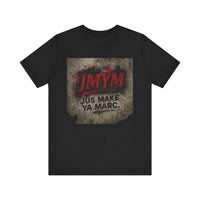 Unisex Jersey Tee - "JMYM: Just Make Ya Marc" Graphic T-Shirt