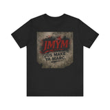 Unisex Jersey Tee - "JMYM: Just Make Ya Marc" Graphic T-Shirt