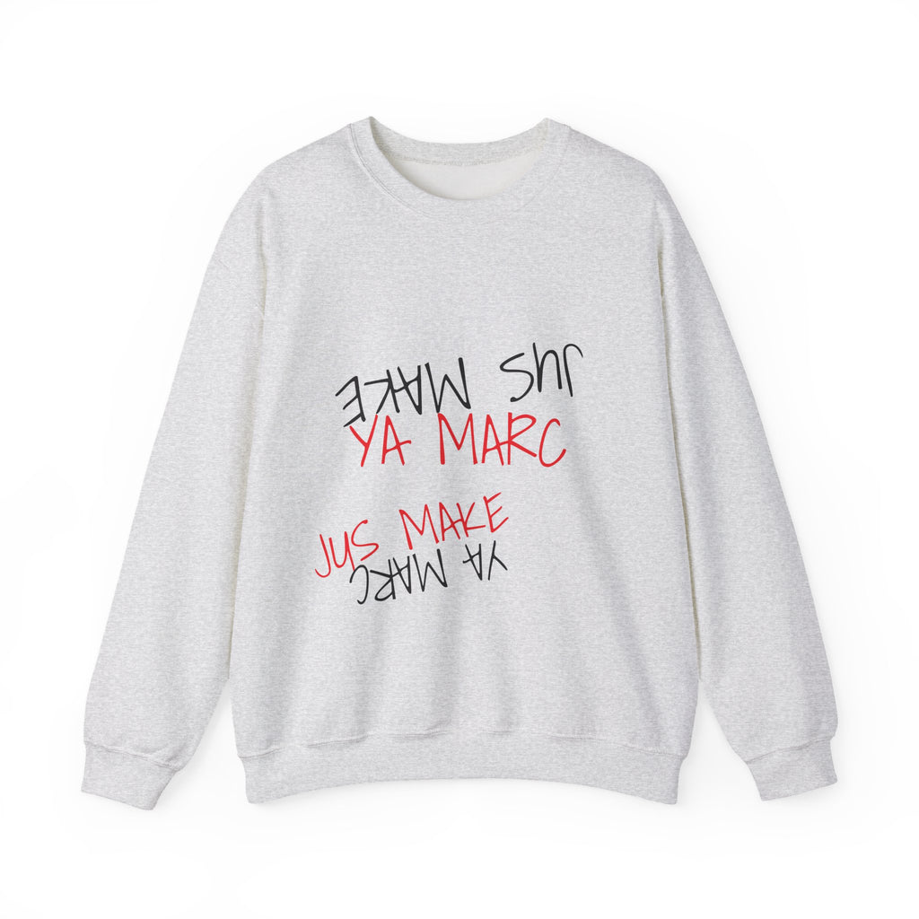Crewneck Sweatshirt — Upside-Down 'YA MARC / JUS MAKE' Graphic