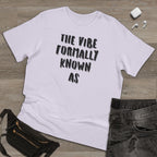 The vibe formally known as Tee shirt