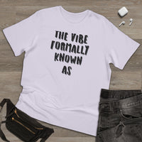 The vibe formally known as Tee shirt