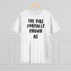 The vibe formally known as Tee shirt