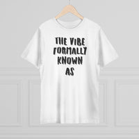 The vibe formally known as Tee shirt