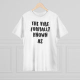 The vibe formally known as Tee shirt