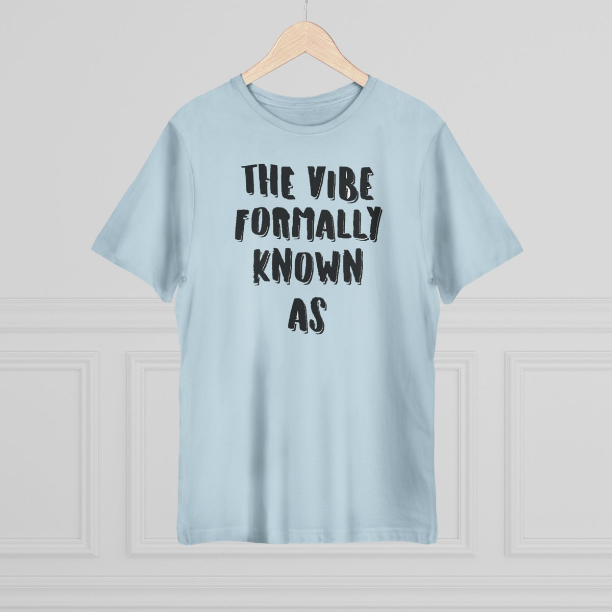 The vibe formally known as Tee shirt