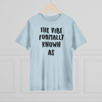 The vibe formally known as Tee shirt