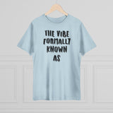 The vibe formally known as Tee shirt