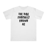 The vibe formally known as Tee shirt