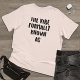 The vibe formally known as Tee shirt