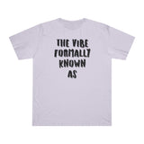 The vibe formally known as Tee shirt