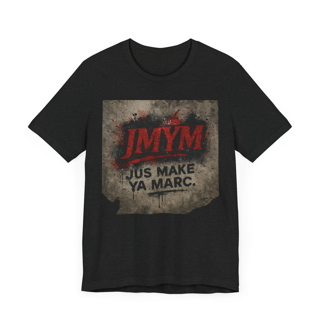 Unisex Jersey Tee - "JMYM: Just Make Ya Marc" Graphic T-Shirt