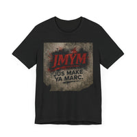 Unisex Jersey Tee - "JMYM: Just Make Ya Marc" Graphic T-Shirt