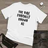 The vibe formally known as Tee shirt
