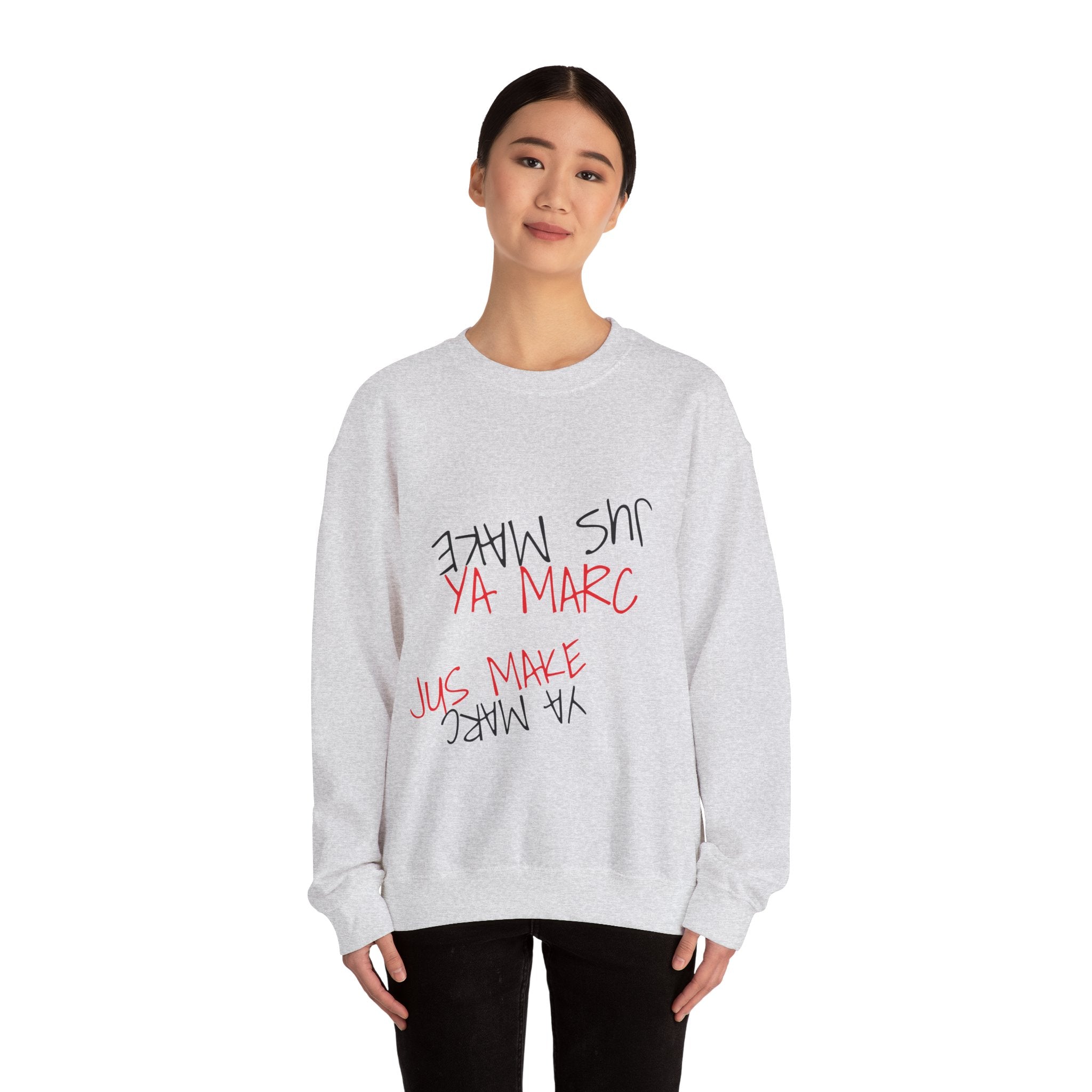 Crewneck Sweatshirt — Upside-Down 'YA MARC / JUS MAKE' Graphic