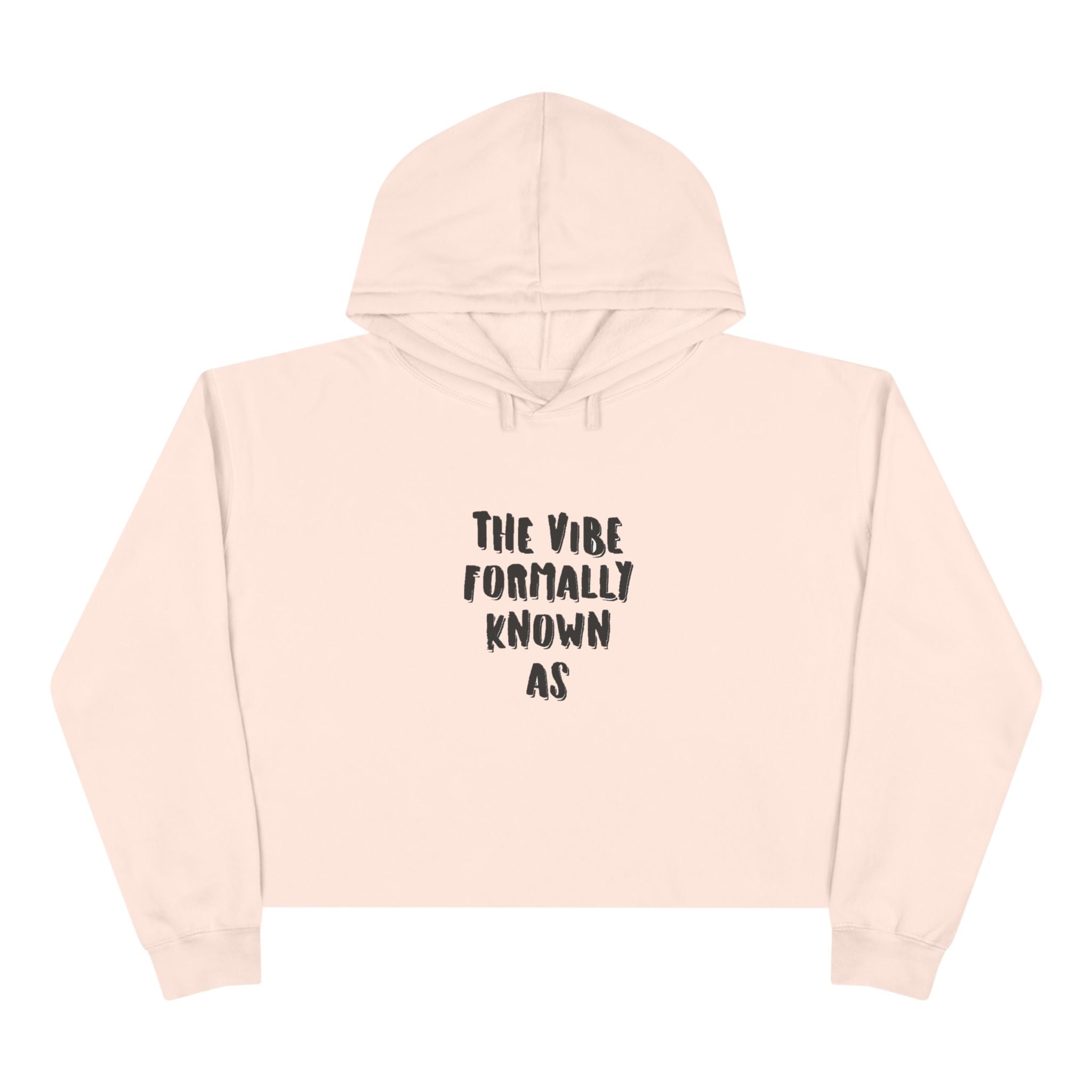 Crop Hoodie "The vibe formally known as"