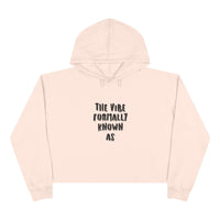 Crop Hoodie "The vibe formally known as"