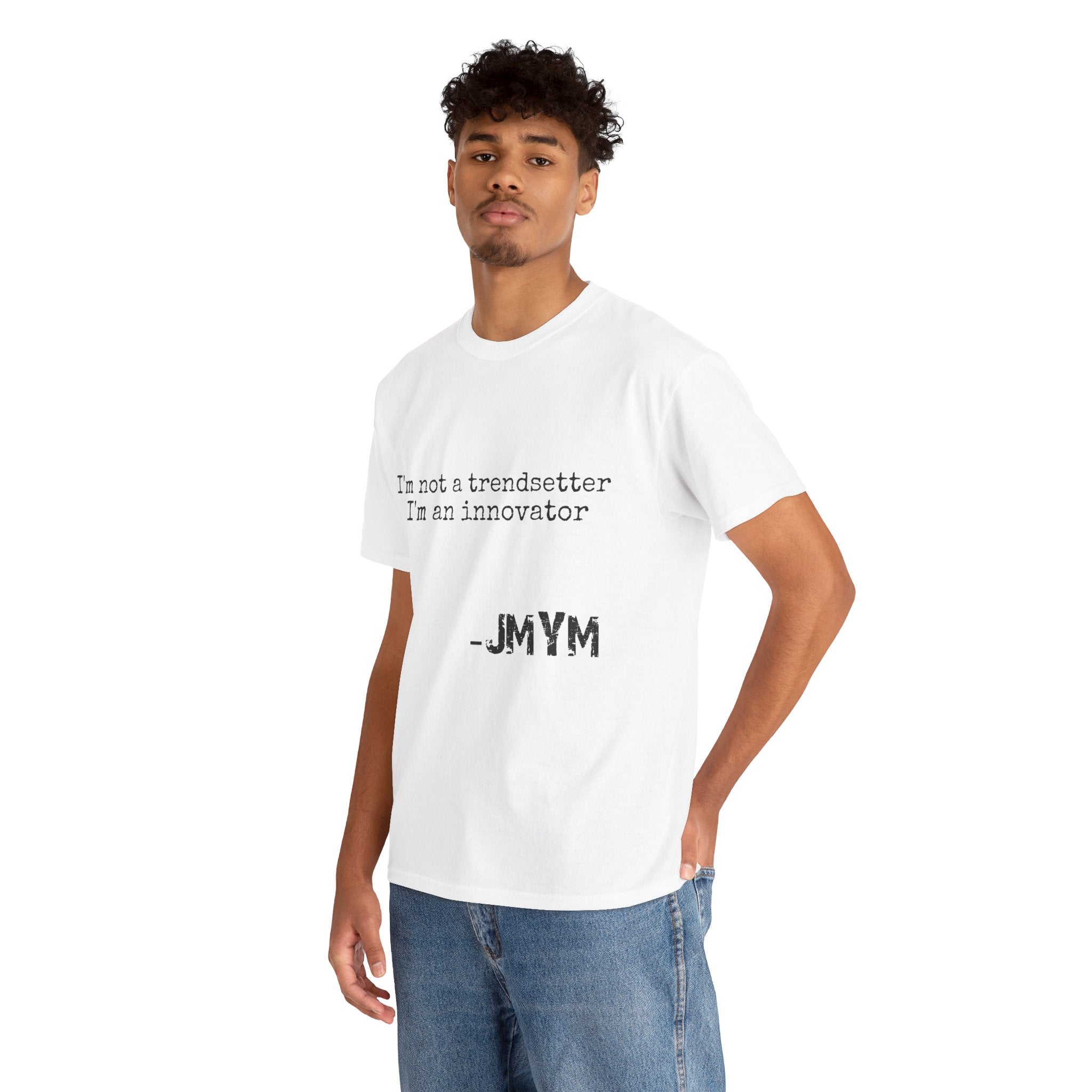 Innovator Quote Tee — "I'm not a trendsetter I'm an innovator" Cotton T‑Shirt