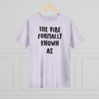 The vibe formally known as Tee shirt