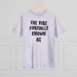 The vibe formally known as Tee shirt