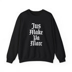 Crewneck Sweatshirt — "Jus Make Ya Marc" Gothic Text Streetwear