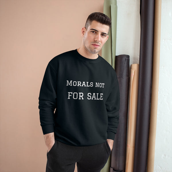 Morals Not For Sale Champion Sweatshirt