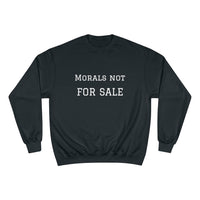 Morals Not For Sale Champion Sweatshirt